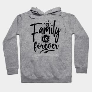 Family Is Forever Hoodie